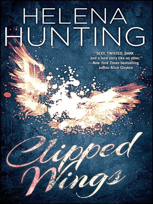 Title details for Clipped Wings by Helena Hunting - Available
